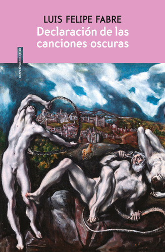 Declaraciã³n De Las Canciones Oscuras - Fabre, Luis Felipe