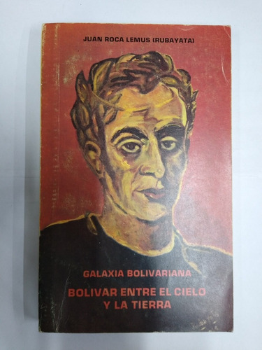 Juan Roca Lemus / Bolívar Entre Cielo Y Tierra (firmado)