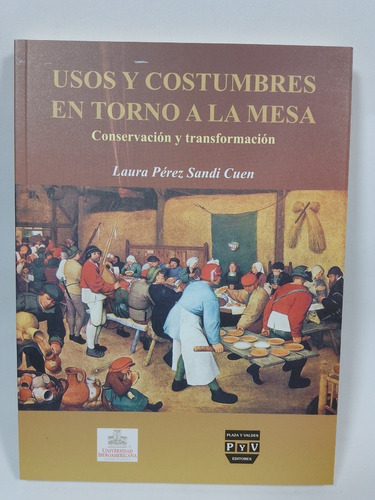 Usos Y Costumbres En Torno A La Mesa-laura Pérez Sandi Cuen