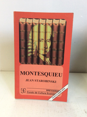 Montesquieu De Jean Starobinski Biografía Textos