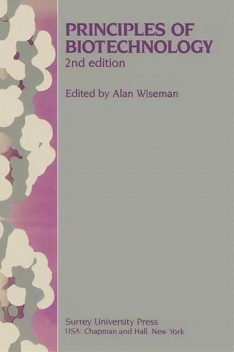 Principles Of Biotechnology, De Alan Wiseman. Editorial Kluwer Academic Publishers Group, Tapa Blanda En Inglés