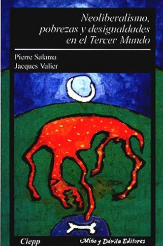 Neoliberalismo. Pobrezas Y Desigualdades / Pierre Salama...