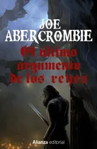 Comprar El Ultimo Argumento De Los Reyes Por Joe Abercrombie