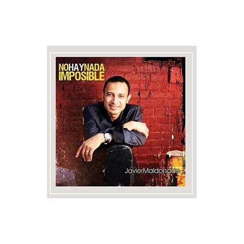 Maldonado Javier No Hay Nada Imposible Usa Import Cd Nuevo