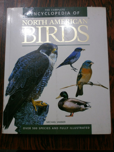 The Complete Encyclopedia Of North American Birds - Vanner