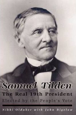 Libro Samuel Tilden; The Real 19th President - Nikki Olda...