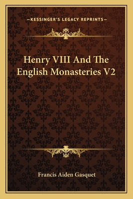 Libro Henry Viii And The English Monasteries V2 - Gasquet...