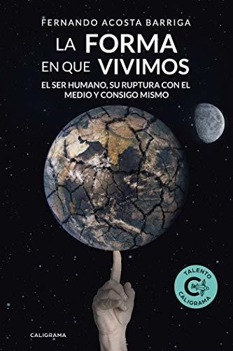 Libro La Forma En Que Vivimosde Fernando Acosta Barriga