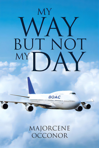 My Way But Not My Day, De Occonor, Majorcene. Editorial Christian Faith Pub Inc, Tapa Blanda En Inglés