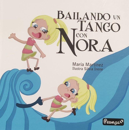 Libro: Bailando Un Tango Con Nora. Martínez Rubio, María. Pe
