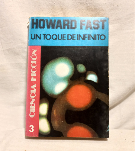 Un Toque De Infinito, Howard Fast, Editorial Emece