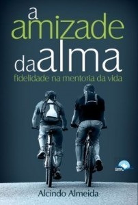 A Amizade Da Alma Fidelidade Na Mentoria Da Vida