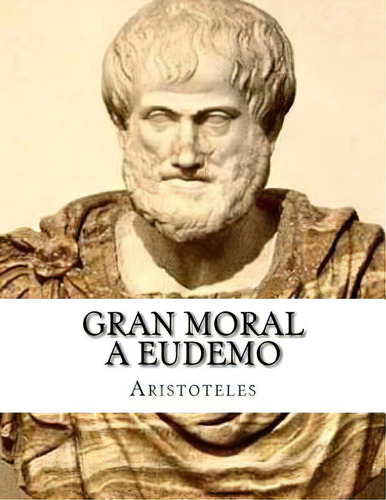 Gran Moral A Eudemo, De Aristóteles. Editorial Createspace, Tapa Blanda En Español