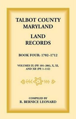 Libro Talbot County, Maryland Land Records : Book 4, 1702...