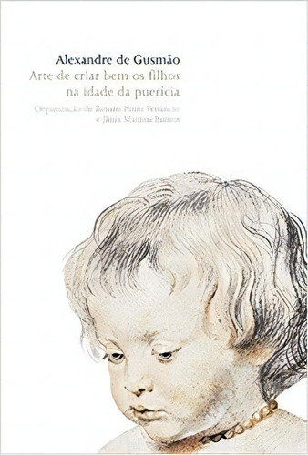 Arte De Criar Bem Os Filhos Na Idade Da Puerícia (1685), De Gusmão De. Editora Martins Fontes - Selo Martins Em Português