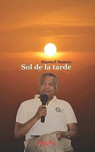 Sol De La Tarde - Suarez, Manuel, de Suárez, Man. Editorial Independently Published en español