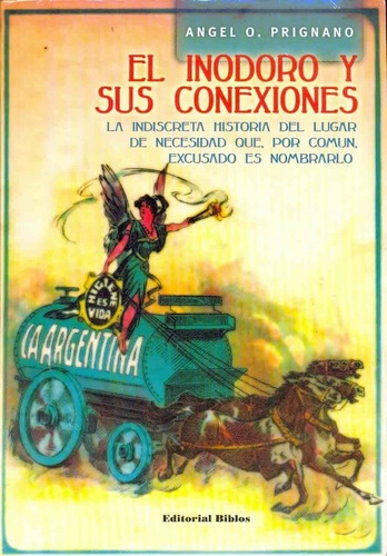 Inodoro Y Sus Conexiones, El. La Indiscreta Historia Del Lug