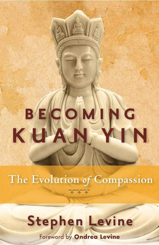 Libro Becoming Kuan Yin-stephen Levine-inglés