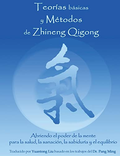 Teorias Basicas Y Metodos De Zhineng Qigong: Abriendo El Pod