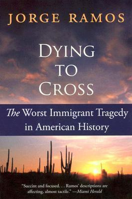 Dying To Cross - Jorge Ramos