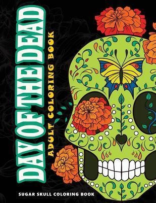 Libro Day Of The Dead : Sugar Skull Coloring Book At Midn...