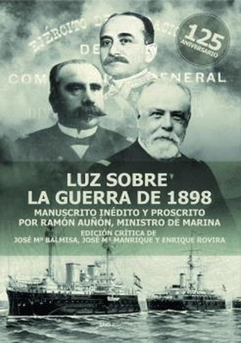 Luz Sobre La Guerra De 1898: Manuscrito Inédito Y Proscrito 