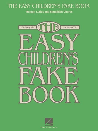 The Easy Childrens Fake Book 100 Songs In The Key Of C