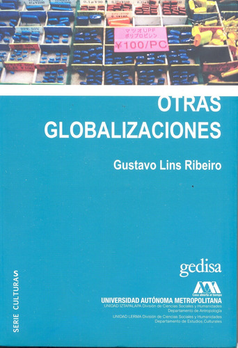 Otras globalizaciones, de Ribeiro Lins, Gustavo. Serie Serie Culturas Editorial Gedisa en español, 2018