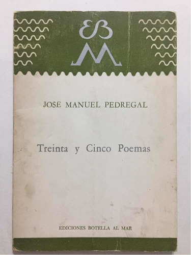 Treinta Y Cinco Poemas, José Manuel Pedregal (Usado)