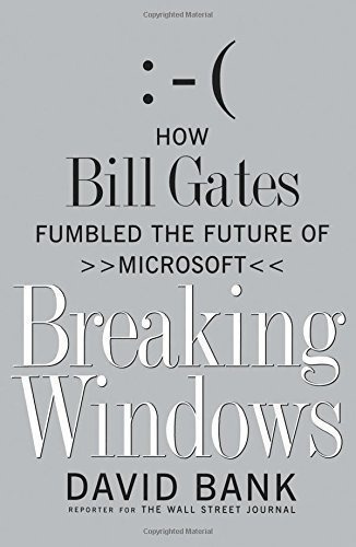 Rompiendo Ventanas Como Bill Gates Perdio El Futuro De Micro