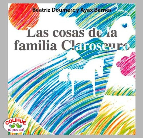 Libro Las Cosas De La Familia Claroscuro De Beatriz Doumerc