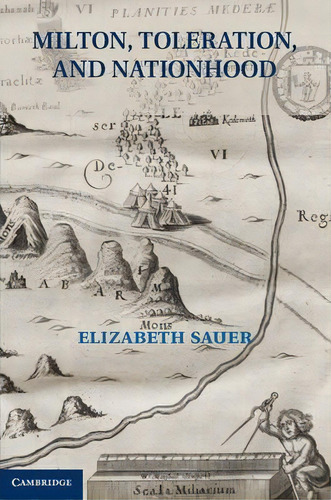 Milton, Toleration, And Nationhood, De Elizabeth Sauer. Editorial Cambridge University Press, Tapa Dura En Inglés