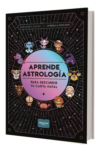 Aprende Astrologia Para Descubrir Tu Carta Natal - Casini / Pugliese, de Casini, Mercedes. Editorial Albatros, tapa blanda en español, 2021