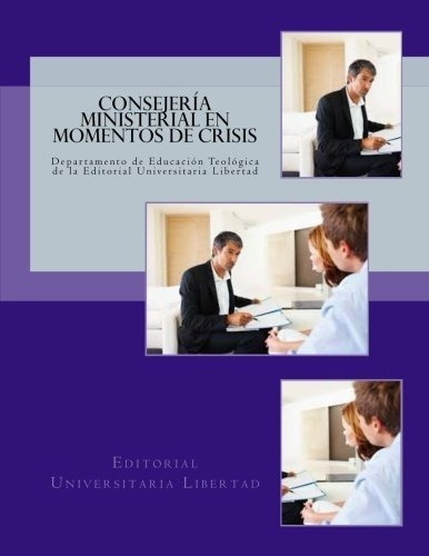 Consejeria Ministerial En Momentos De Crisis..., De Libertad, Editorial Universitaria. Editorial Createspace Independent Publishing Platform En Español