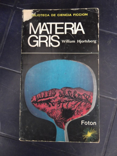 Materia Gris Wlliam Hjortsberg Foton Ciencia Ficcion