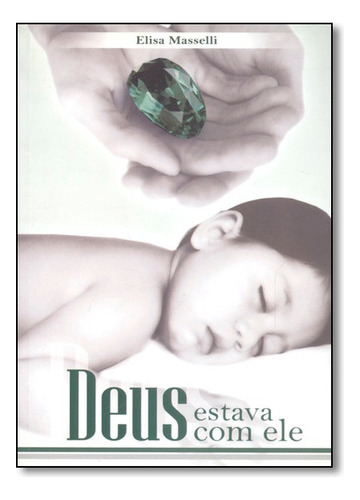 Deus Estava Com Ele, De Elisa Masselli. Editora Mensagem De Luz Em Português