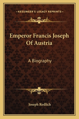 Libro Emperor Francis Joseph Of Austria: A Biography - Re...