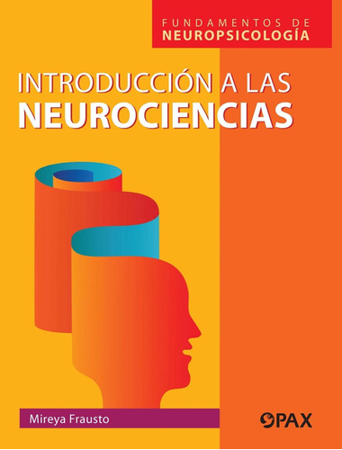 Libro: Introducción A La Neurociencias: Fundamentos De Neuro