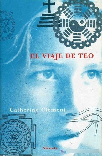 El Viaje De Teo, Catherine Clement, Siruela