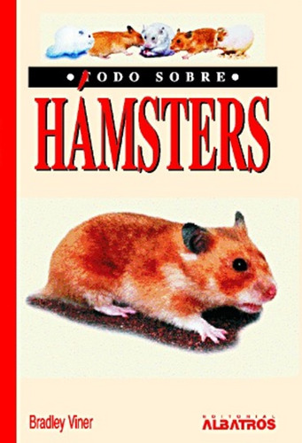 Todo Sobre Hamsters - Viner, Merlos