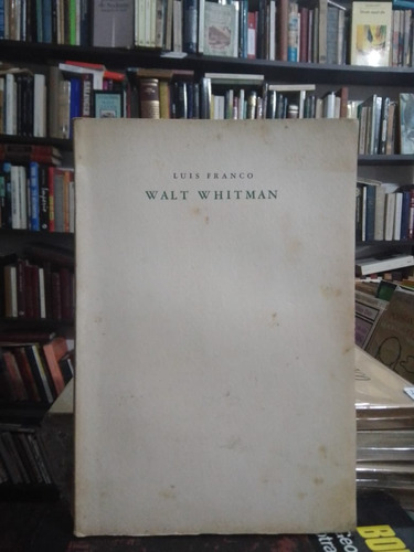 Luis Franco Walt Whitman. 1945