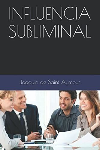 Libro:  Influencia Subliminal (spanish Edition)