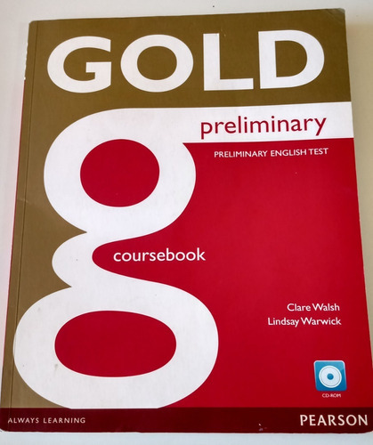 Gold Preliminary - Coursebook  Cd-rom Pack, De Walsh, Clare. Editorial Pearson En Inglés