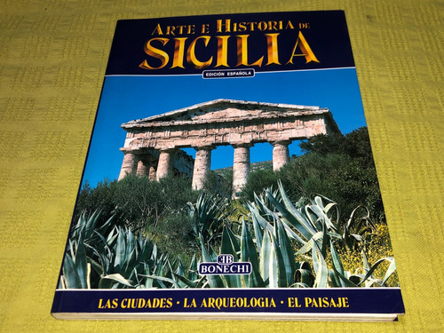 Arte E Historia De Sicilia - Bonechi