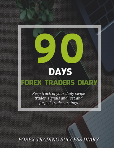 Libro: 90 Days Forex Traders Diary: Keep Track Of Your Daily