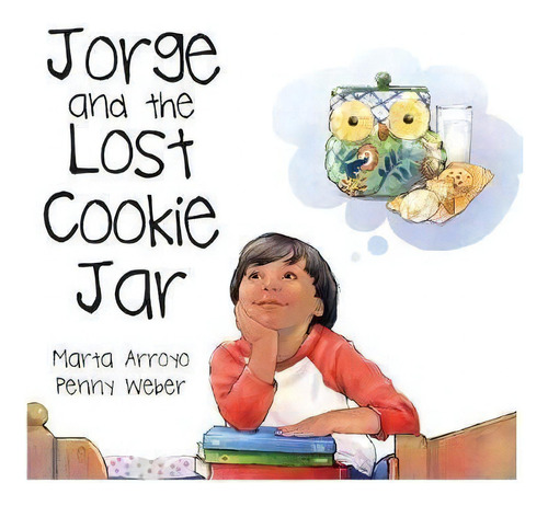 Jorge And The Lost Cookie Jar, De Marta Arroyo. Editorial Dayton Publishing Llc, Tapa Dura En Inglés