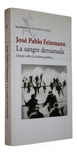 Jose Pablo Feinmann  - La Sangre Derramada