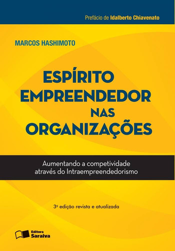 Espírito empreendedor nas organizações: Aumentando a competitvidade através do intraempreendedorismo, de Hashimoto, Marcos. Editora Saraiva Educação S. A., capa mole em português, 2013