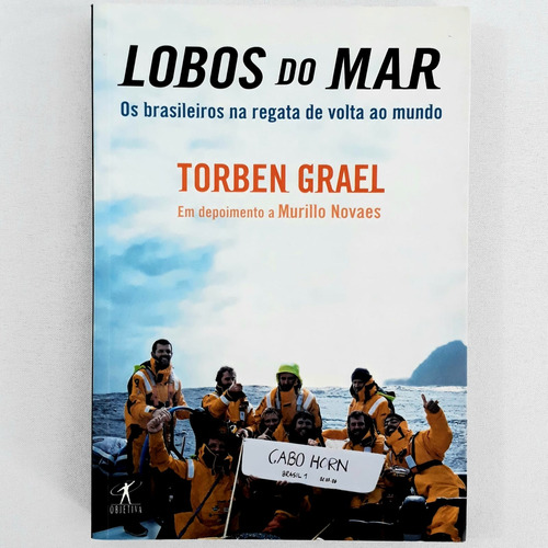 Livro Lobos Do Mar - Brasileiros Na Regata De Volta Ao Mundo