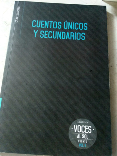 Cuentos Únicos Y Secundarios César Graciano